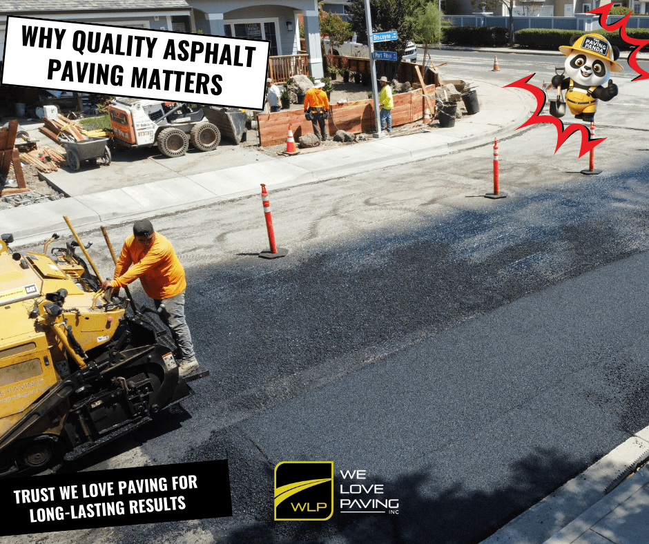 Why Quality Asphalt Paving Matters: Trust We Love Paving for Long-Lasting Results