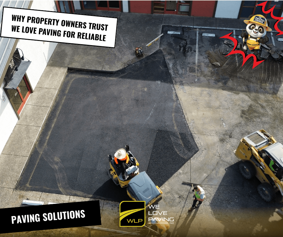 Why Property Owners Trust We Love Paving for Reliable, Code-Compliant Paving Solutions