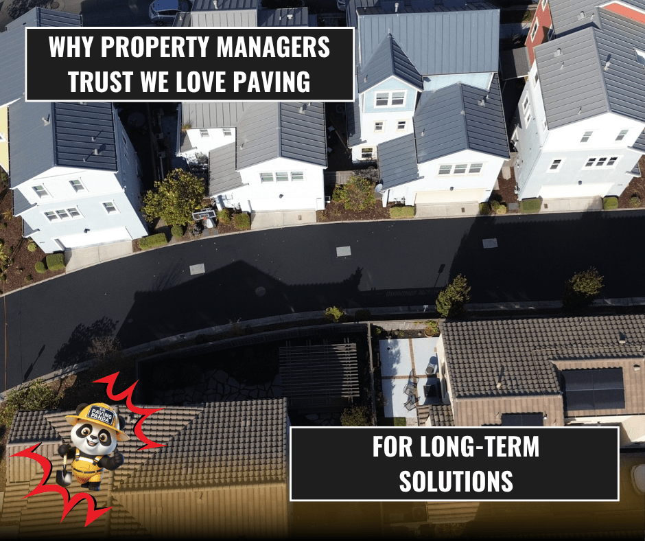 Why Property Managers Trust We Love Paving for Long-Term Solutions