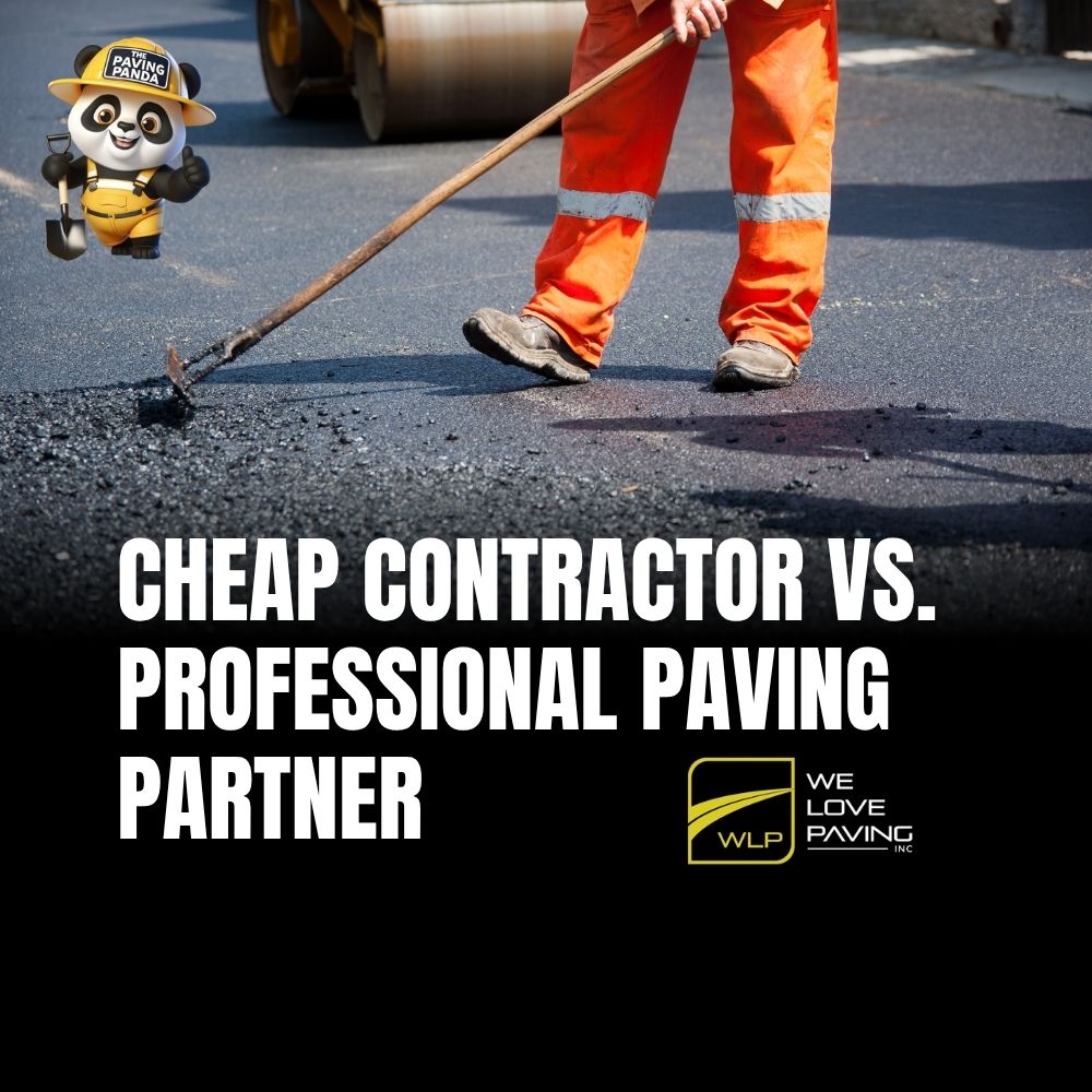 Cheap Contractor vs. Professional Paving Partner