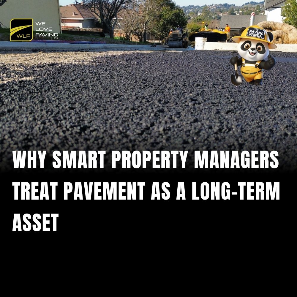 Why Smart Property Managers Treat Pavement as a Long-Term Asset | We Love Paving